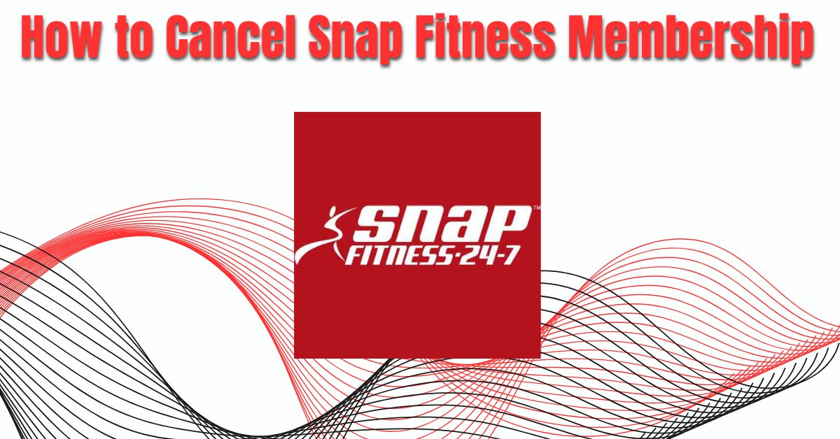 How to Cancel Snap Fitness Membership