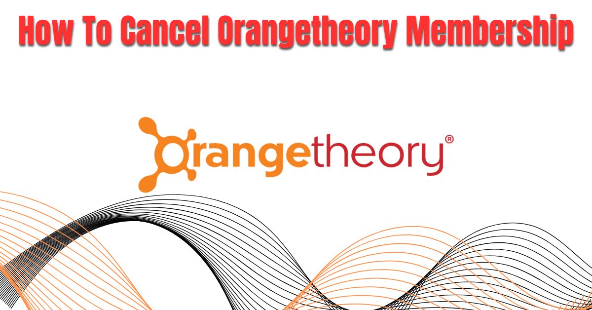 How To Cancel Orangetheory Membership